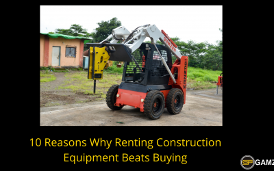 10 Reasons Why Renting Construction Equipment Beats Buying